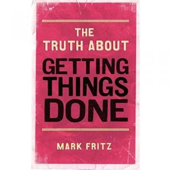 The Truth About Getting Things Done (New)