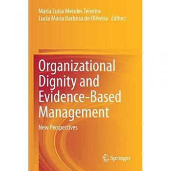 Organizational Dignity and Evidence-Based Management: New Perspectives