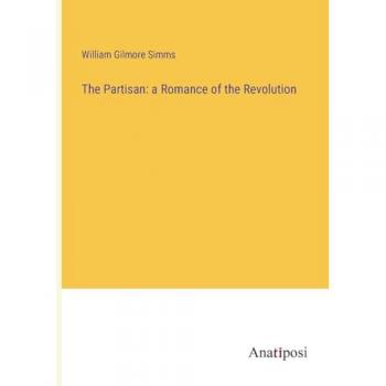 The Partisan: a Romance of the Revolution