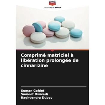 Gehlot, Suman: Comprimé matriciel à libération prolongée de cinnarizine