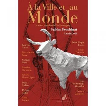 À La Ville Et Au Monde: Et Autres Nouvelles Du Prix Hemingway 2024