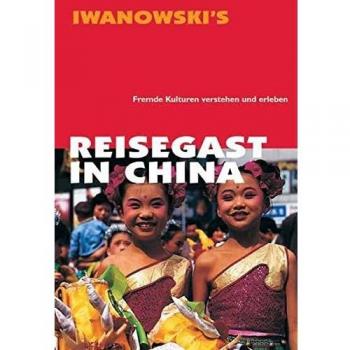 Reisegast in China: Fremde Kulturen verstehen und erleben