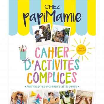 Cahier d'activités complices 2017 Chez Papimamie Spécial vacances