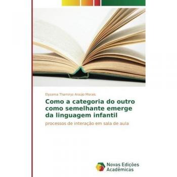 Como a categoria do outro como semelhante emerge da linguagem infantil: processos de interação em sala de aula