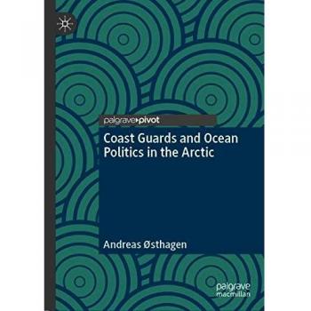 Coast Guards and Ocean Politics in the Arctic