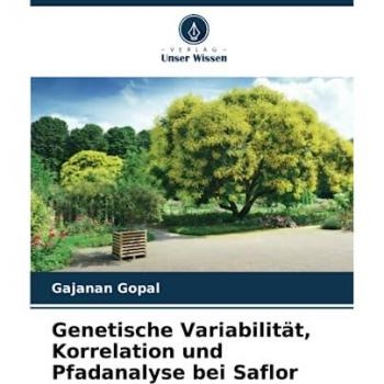 Genetische Variabilität und Korrelation bei Saflor: Pfadanalyse