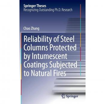 Reliability of Steel Columns Protected by Intumescent Coatings Subjected to Natural Fires (Springer Theses)