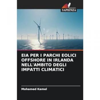 Kamel, Mohamed: EIA PER I PARCHI EOLICI OFFSHORE IN IRLANDA NELL'AMBITO DEGLI IMPATTI CLIMATICI