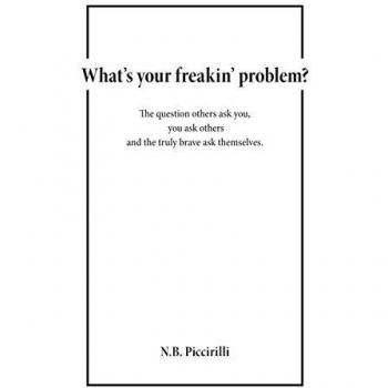 What's Your Freakin' Problem?