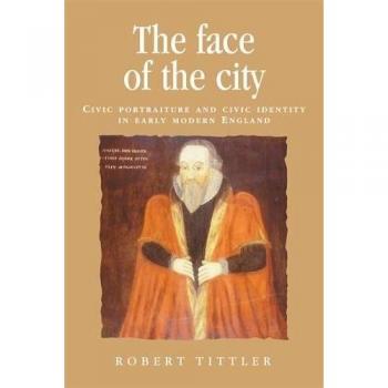 Tittler, Robert: The face of the city