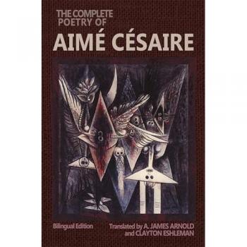 The Complete Poetry of Aime Cesaire : Bilingual Edition