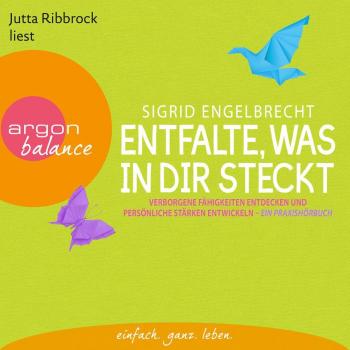 Entfalte was in dir steckt