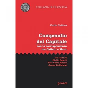 Compendio del Capitale. Con la corrispondenza tra Cafiero e Marx