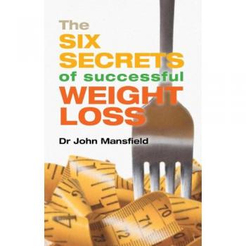 The Six Secrets of Successful Weight Loss