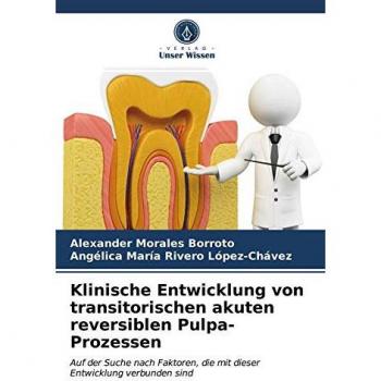 Klinische Entwicklung von transitorischen akuten reversiblen Pulpa-Prozessen: Auf der Suche nach Faktoren, die mit dieser Entwicklung verbunden sind