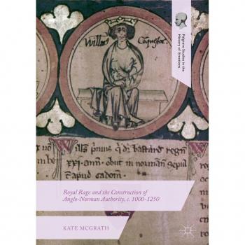 Vitalsource Technologies, Inc. Royal Rage And The Construction Of Anglo-norman Authority, C. 1000-1250