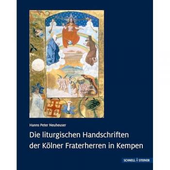 Die liturgischen Handschriften der Kölner Fraterherren in Kempen.