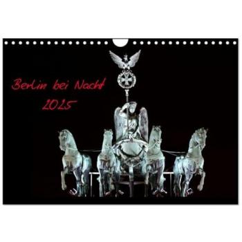Berlin bei Nacht 2025 (Wandkalender 2025 DIN A4 quer) CALVENDO Monatskalender