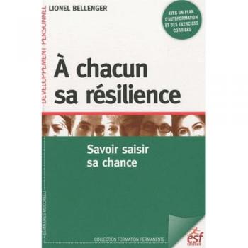 A CHACUN SA RESILIENCE: Savoir saisir sa chance