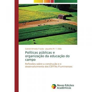 Políticas públicas e organização da educação do campo: Reflexões sobre a construção e o desenvolvimento dos CEFFAs Fluminenses