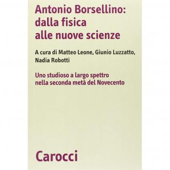 Antonio Borsellino: dalla fisica alle nuove scienze. Uno studioso a largo spettro nella seconda metà del Novecento