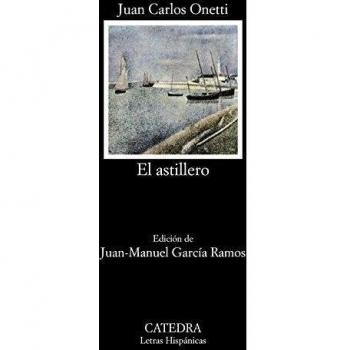 El astillero (Letras Hispánicas)
