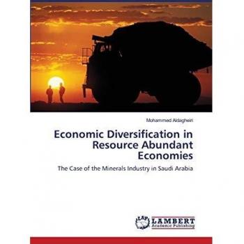 Economic Diversification in Resource Abundant Economies: The Case of the Minerals Industry in Saudi Arabia