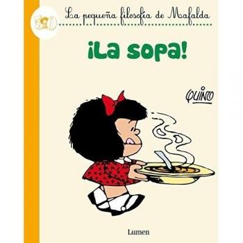 ¡la sopa! (la pequeña filosofía de mafalda)