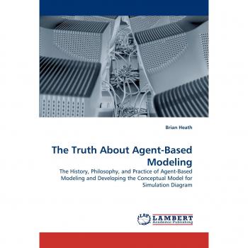 The Truth About Agent-Based Modeling