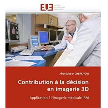 Contribution à la décision en imagerie 3D