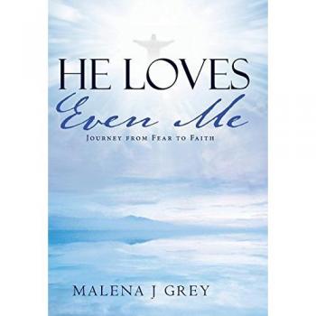 He Loves Even Me: Journey from Fear to Faith