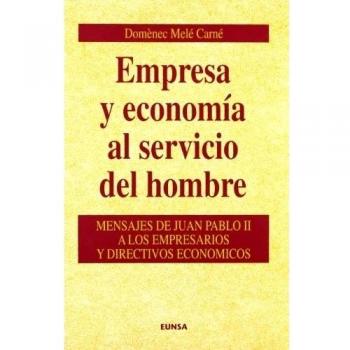 EMPRESA Y ECONOMIA AL SERVICIO DEL HOMBRE