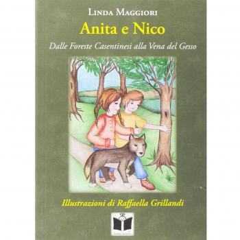 Anita e Nico. Dalle Foreste Casentinesi alla Vena del Gesso