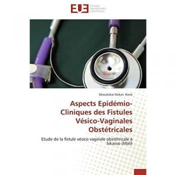 Aspects Epidémio-Cliniques des Fistules Vésico-Vaginales Obstétricales: Etude de la fistule vésico vaginale obstétricale à Sikasso