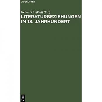 Literaturbeziehungen im 18. Jahrhundert: Studien und Quellen zur deutsch-russischen und russisch-westeuropäischen Kommunikation