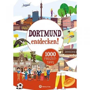 Katrin Pinetzki Dortmund Entdecken! 1000 Freizeittipps: Natur, Kultur, Sport, Spaß (Freizeitführer)