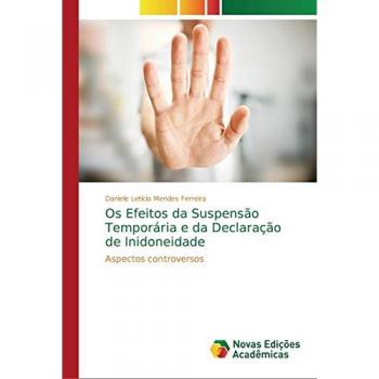 Os Efeitos da Suspensão Temporária e da Declaração de Inidoneidade: Aspectos controversos