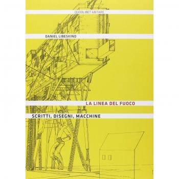 La linea del fuoco. Scritti, disegni, macchine