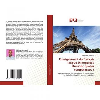 Enseignement du français langue étrangereau Burundi; quelles compétences ?: Développement des compétences linguistiques et littéraires chez des lycéens burundais
