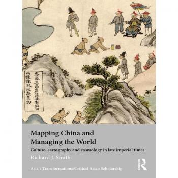 Mapping China and Managing the World