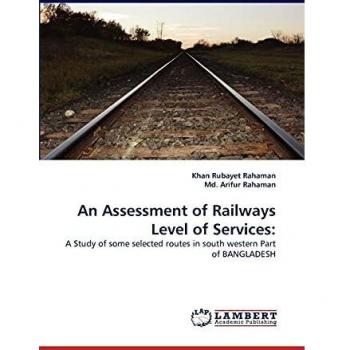 An Assessment of Railways Level of Services:: A Study of some selected routes in south western Part of BANGLADESH