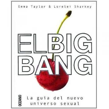 BIG BANG, EL: Todo lo que quieras saber sobre el sexo