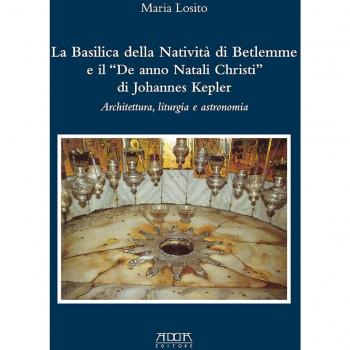 La Basilica della Natività di Betlemme e il «De anno Natali Christi» di Johannes Kepler. Architettura, liturgia e astronomia
