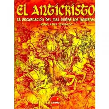 El Anticristo: La Encarnación Del Mal Entre Los Hombres