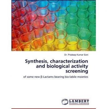 Synthesis, characterization and biological activity screening: of some new β-Lactams bearing bio-labile moieties: of some new ß-Lactams bearing bio-labile moieties