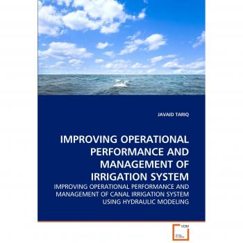 IMPROVING OPERATIONAL PERFORMANCE AND MANAGEMENT OF IRRIGATION SYSTEM
