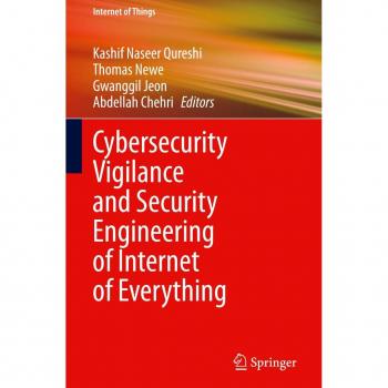 Cybersecurity Vigilance and Security Engineering of Internet of Everything (Internet of Things)