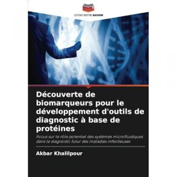Khalilpour, Akbar: Découverte de biomarqueurs pour le développement d'outils de diagnostic à base de protéines