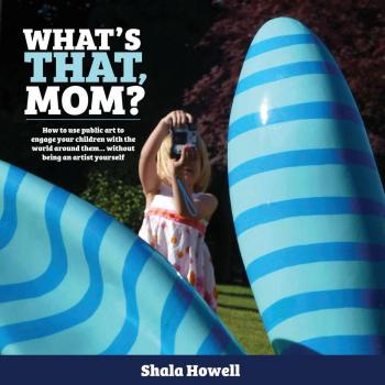 Howell, Shala K: What's That, Mom?