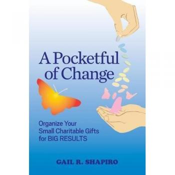 A POCKETFUL OF CHANGE: Organize Your Small Charitable Gifts for Big Results